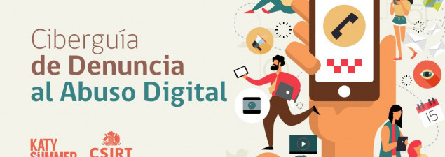 Revisa esta ciberguía para aprender cuándo y cómo debes denunciar el abuso digital