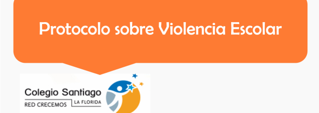 Colegio Santiago La Florida informa a la comunidad escolar sobre la actualización del protocolo de violencia escolar Colegio Santiago La Florida informa a la comunidad escolar sobre la actualización del protocolo de violencia escolar